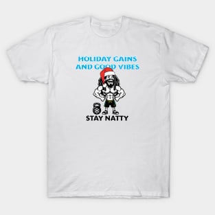 Holiday Gains and Good Vibes: Stay Natty T-Shirt